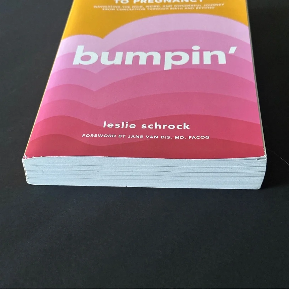 Bumpin': The Modern Guide to Pregnancy by Leslie Schrock | Non-fiction | PB - Picture 4 of 8